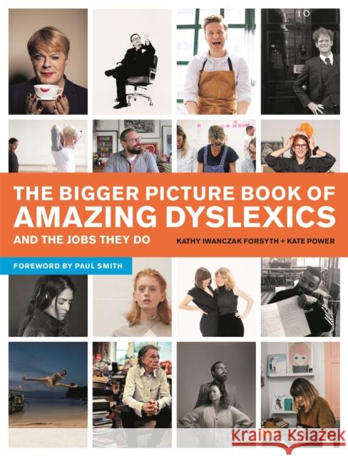 The Bigger Picture Book of Amazing Dyslexics and the Jobs They Do Kate Power Kathy Iwanczak Forsyth Paul Smith 9781785925849 Jessica Kingsley Publishers - książka
