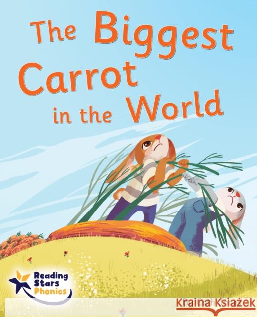 The Biggest Carrot in the World: Phase 5 Cath Jones 9781800474482 Ransom Publishing - książka