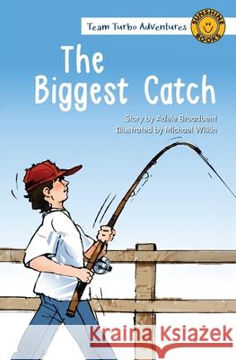 The Biggest Catch Adele Broadbent Michael Wilkin 9781991000606 Wendy Pye Publishing Ltd - książka