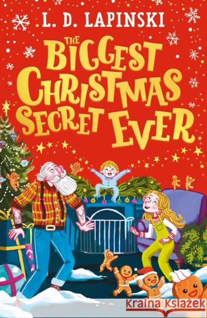 The Biggest Christmas Secret Ever: A laugh out loud story of family Christmas chaos! L.D. Lapinski 9781510113053 Hachette Children's Group - książka