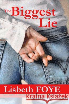The Biggest Lie Lisbeth Foye 9781493768639 Createspace - książka