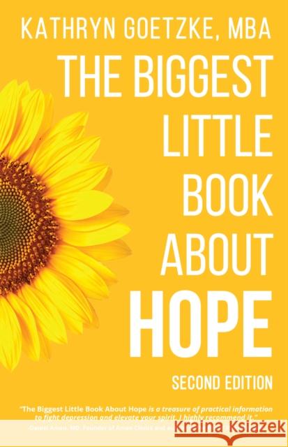 The Biggest Little Book about Hope Kathryn Goetzke 9781631958427 Morgan James Publishing - książka
