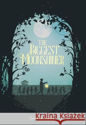 The Biggest Moonshiner Betty M Rafter 9781646281282 Page Publishing, Inc. - książka