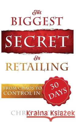 The Biggest Secret in Retailing Chris Mackey 9780648720218 Odd-Guy Pty Ltd - książka