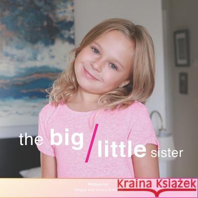 The Big/Little Sister Anna Hewitt Abigail Rakshys Jessica Rakshys 9781730785986 Independently Published - książka
