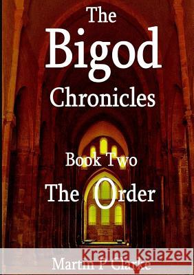 The Bigod Chronicles Book Two The Order Clarke, Martin P. 9780244914752 Lulu.com - książka