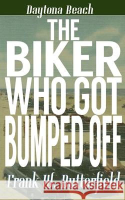 The Biker Who Got Bumped Off Frank W Butterfield 9798739327857 Independently Published - książka