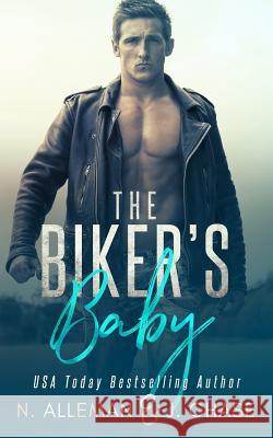 The Biker's Baby J. Chase Normandie Alleman N. Alleman 9781796249644 Independently Published - książka