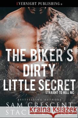 The Biker's Dirty Little Secret Stacey Espino, Sam Crescent 9780369505064 Evernight Publishing - książka