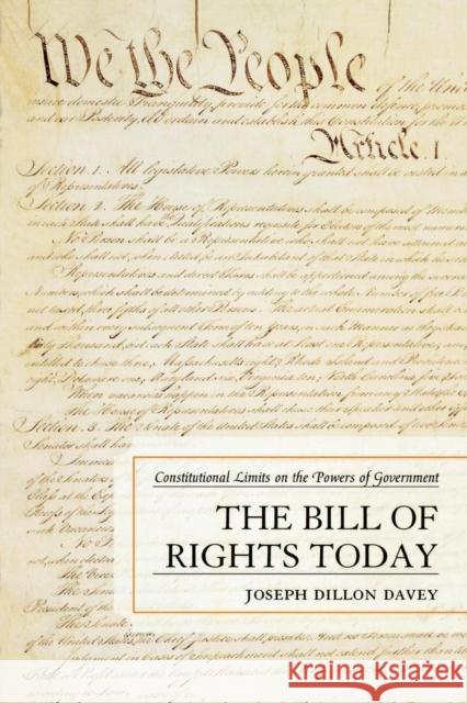 The Bill of Rights Today: Constitutional Limits on the Powers of Government Davey, Joseph Dillon 9780761840756 University Press of America - książka