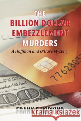 The Billion Dollar Embezzlement Murders Frank E Hopkins   9780998820026 Ocean View Publishing - książka