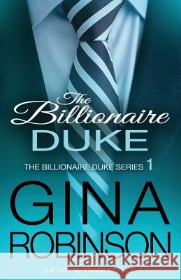 The Billionaire Duke: A Jet City Billionaire Serial Romance Gina Robinson 9780692631874 Gina Robinson - książka