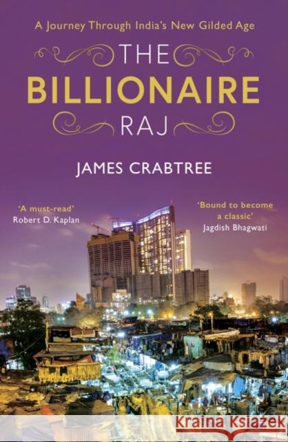 The Billionaire Raj: SHORTLISTED FOR THE FT & MCKINSEY BUSINESS BOOK OF THE YEAR AWARD 2018 James Crabtree 9781786073808 Oneworld Publications - książka
