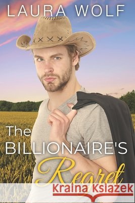 The Billionaire's Regret: A Sweet Single Dad Second Chance Romance Laura Wolf 9798514702718 Independently Published - książka
