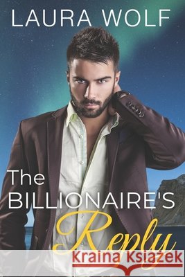 The Billionaire's Reply: A Sweet Single Mom Romance Laura Wolf 9798477852093 Independently Published - książka