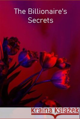 The Billionaire's Secrets Ashton Manson 9798356826795 Independently Published - książka