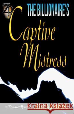 The Billionaire's Captive Mistress: Revised Edition Jessica N. Simmons Nikki Ortiz 9781948091190 Zitro Publications - książka