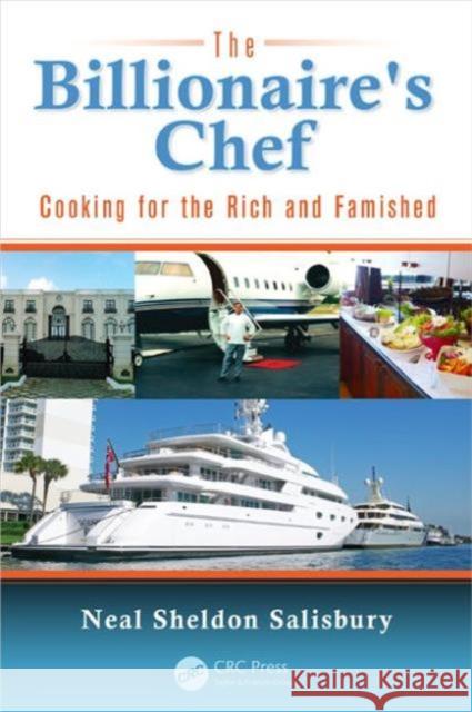 The Billionaire's Chef: Cooking for the Rich and Famished Neal Salisbury 9781466587557 CRC Press - książka