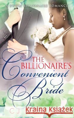 The Billionaire's Convenient Bride Cj Howard 9781511749121 Createspace - książka