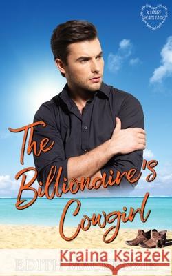 The Billionaire's Cowgirl Edith MacKenzie 9780645075724 Small Publishing House - książka