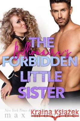 The Billionaire's Forbidden Little Sister Max Monroe 9781704950570 Independently Published - książka