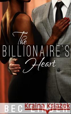 The Billionaire's Heart Bec Linder 9781503066397 Createspace - książka