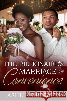 The Billionaire's Marriage Of Convenience: An African American Romance For Adults Brookes, Ashlie 9781530756971 Createspace Independent Publishing Platform - książka