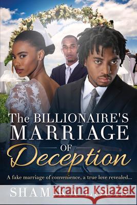 The Billionaire's Marriage Of Deception: An African American Romance For Adults Louis, Shamika 9781530637652 Createspace Independent Publishing Platform - książka