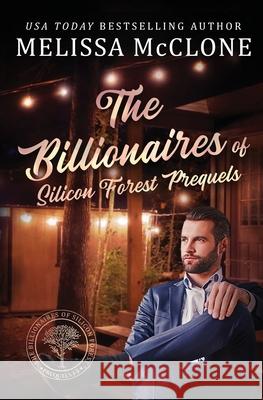 The Billionaires of Silicon Forest Prequels: Books 1-3 Melissa McClone 9781944777746 Cardinal Press, LLC - książka