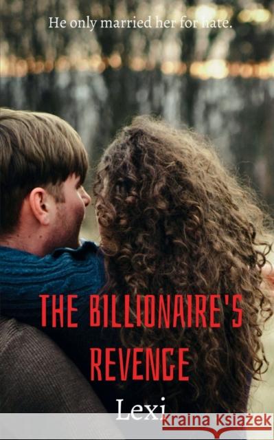 The Billionaire's Revenge Lexi 9781685549718 Notion Press - książka