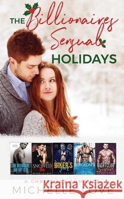 The Billionaires Sensual Holidays: A Christmas Romance Michelle Love 9781639700820 Blessings for All, LLC - książka