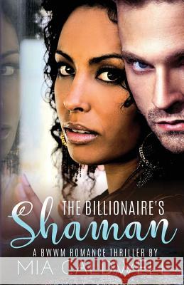 The Billionaire's Shaman: BWWM Romantic Suspense Page Turning Thriller Romance Covers, Reddhott 9781539859116 Createspace Independent Publishing Platform - książka