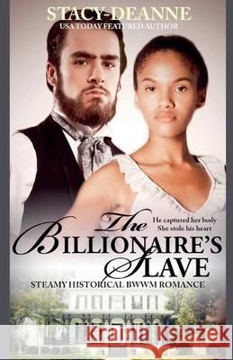 The Billionaire's Slave Stacy-Deanne 9798201496715 Stacy-Deanne - książka