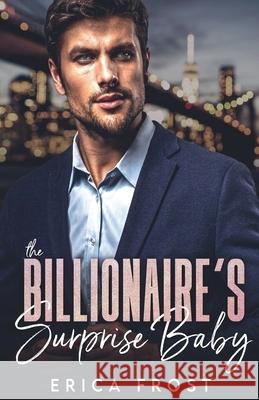 The Billionaire's Surprise Baby Erica Frost 9798224972739 Erica Frost - książka