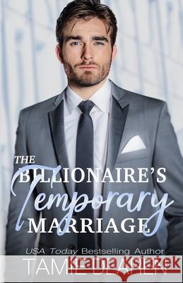 The Billionaire's Temporary Marriage Tamie Dearen 9781691563319 Independently Published - książka