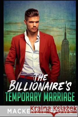 The Billionaire's Temporary Marriage MacKenzie Stowe 9798581028643 Independently Published - książka