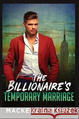 The Billionaire's Temporary Marriage: The Billionaire's Marriage Trilogy Book 2 MacKenzie Stowe 9781087898728 Amelia Valpreda - książka