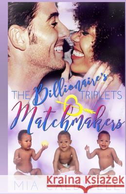 The Billionaire's Triplets Matchmakers Mia Caldwell 9781544166278 Createspace Independent Publishing Platform - książka