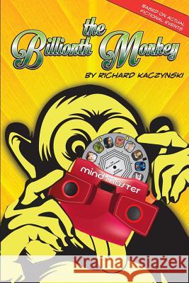 The Billionth Monkey Richard Kaczynski 9781514139929 Createspace - książka