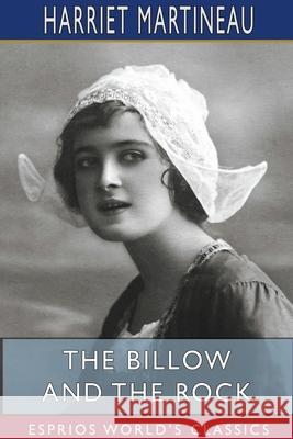 The Billow and the Rock (Esprios Classics): Illustrated by E. J. Wheeler Martineau, Harriet 9781715720414 Blurb - książka