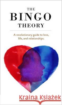 The Bingo Theory: A Revolutionary Guide to Love, Life, and Relationships Mimi Ikonn, Alina Grinpauka 9780995460409 Dreamers & Creators Ltd - książka