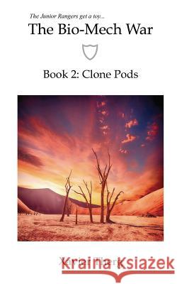 The Bio-Mech War, Book 2: Clone Pods Xavier Therg 9781641450201 White Media Works - książka