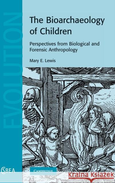 The Bioarchaeology of Children: Perspectives from Biological and Forensic Anthropology Mary E. Lewis (University of Reading) 9780521836029 Cambridge University Press - książka