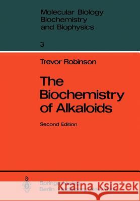 The Biochemistry of Alkaloids Trevor Robinson 9783642618321 Springer - książka