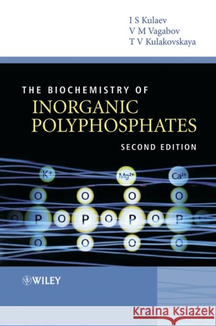 The Biochemistry of Inorganic Polyphosphates I. S. Kulaev Igor S. Kulaev Vladimir Vagabov 9780470858103 John Wiley & Sons - książka