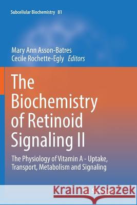 The Biochemistry of Retinoid Signaling II: The Physiology of Vitamin a - Uptake, Transport, Metabolism and Signaling Asson-Batres, Mary Ann 9789402414448 Springer - książka