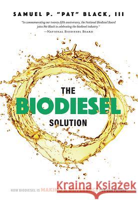 The Biodiesel Solution: How Biodiesel Is Making a Difference for Our Future  9781599328492 Advantage Media Group - książka