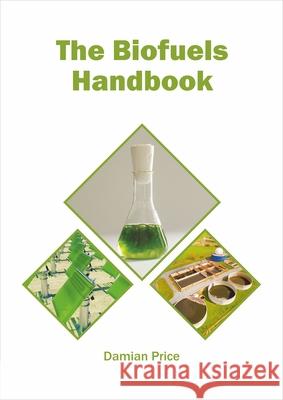 The Biofuels Handbook Damian Price 9781682866788 Syrawood Publishing House - książka