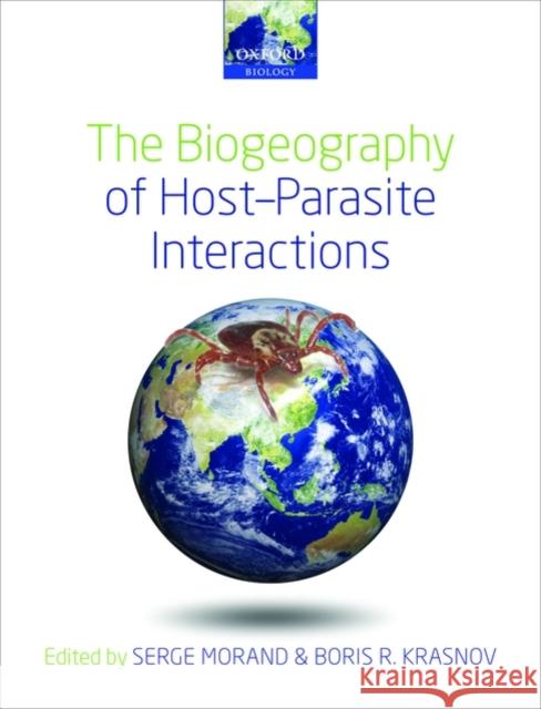 The Biogeography of Host-Parasite Interactions  9780199561353 OXFORD UNIVERSITY PRESS - książka