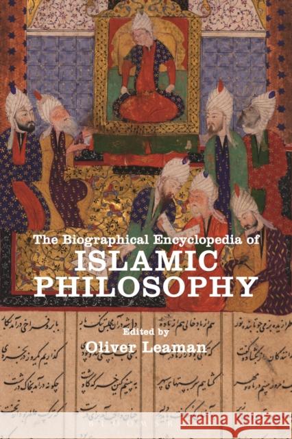 The Biographical Encyclopedia of Islamic Philosophy Oliver Leaman 9781472569448 Bloomsbury Academic - książka